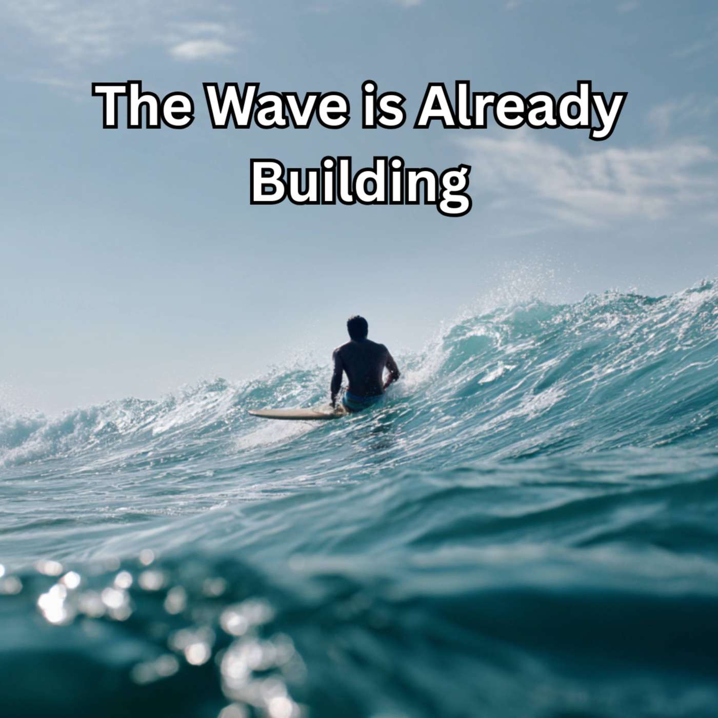 Day 145 - The Wave is Already Building episode artwork