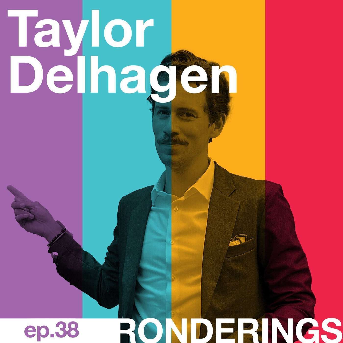 Taylor Delhagen - Don't Be Boring, Be Trustworthy, and Integrate Work and Life episode artwork