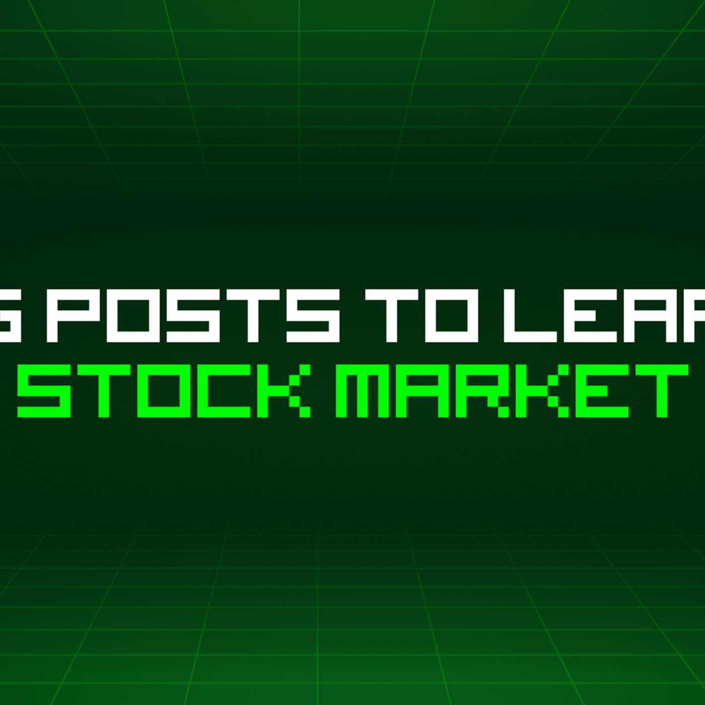 183 Blog Posts To Learn About Stock Market