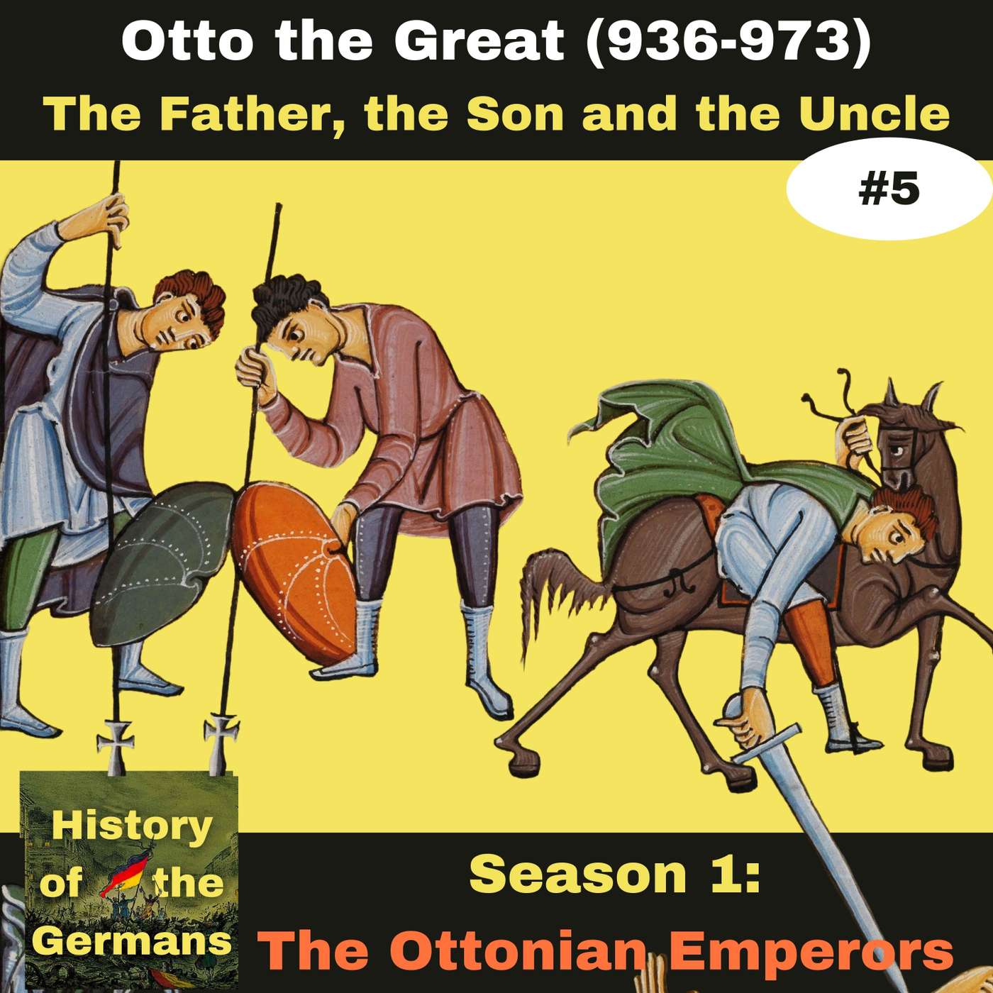 Ep. 5: Otto the Great (936-973) - The Father, the Son and the Uncle