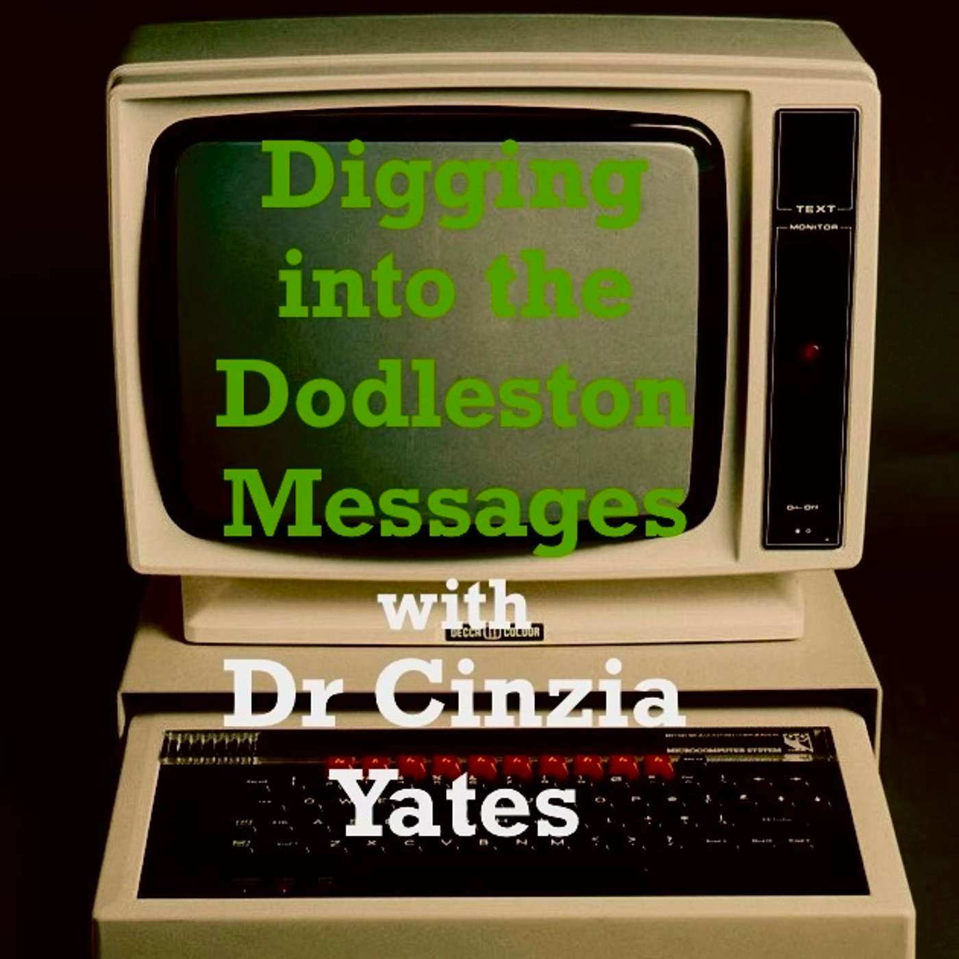Digging into the Dodleston Messages with Dr. Cinzia Yates Digging into the Dodleston Messages with Dr. Cinzia Yates