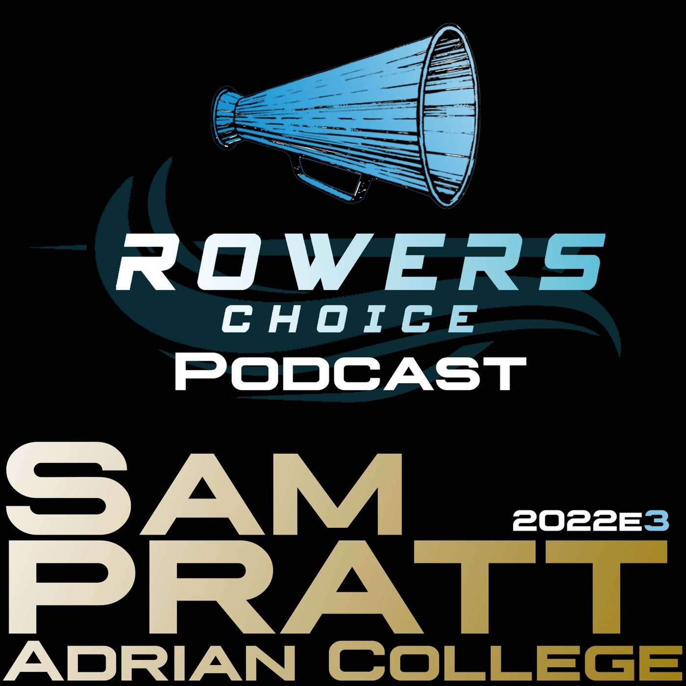 2022e3 - Rowers Choice Podcast - Sam Pratt - Adrian episode artwork