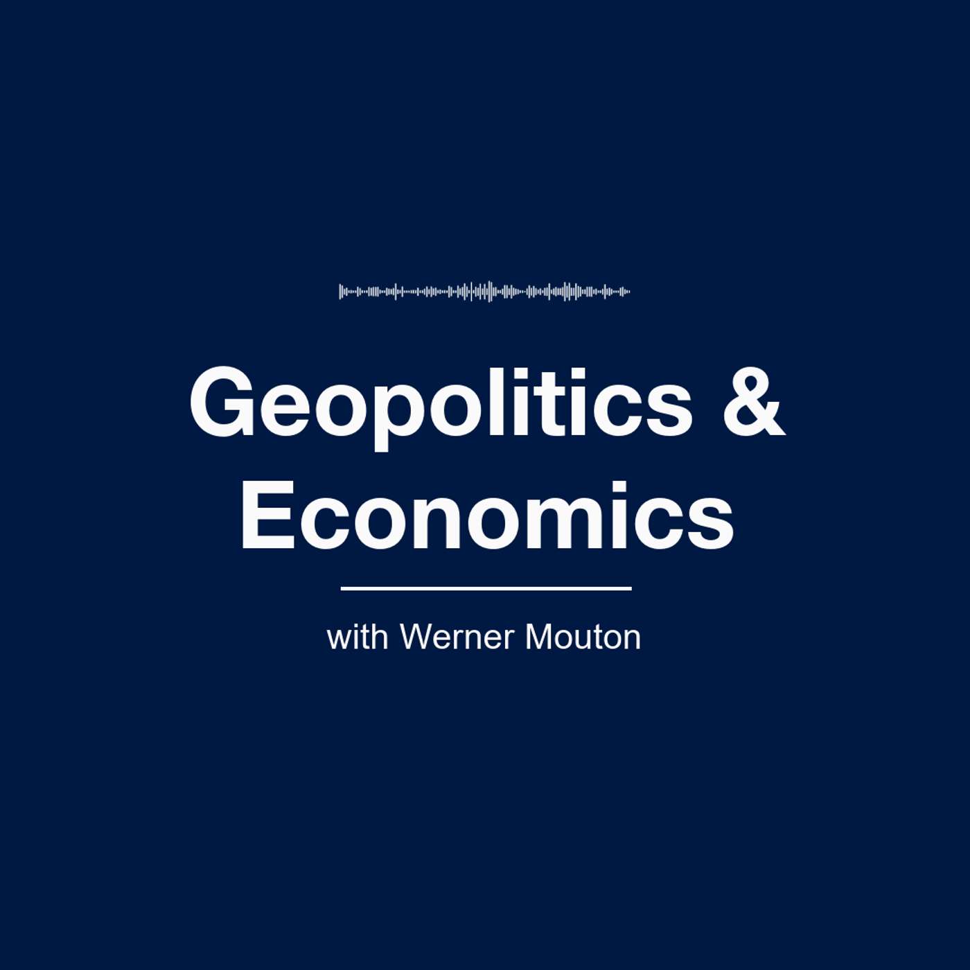Geopolitics and Economics with Werner Mouton