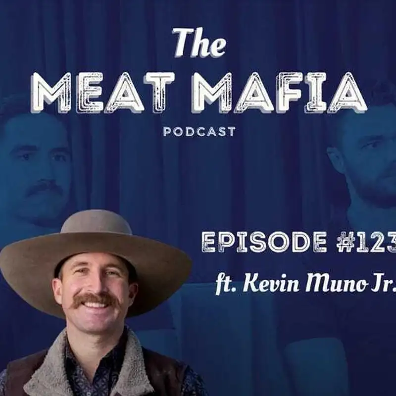 #123: The Future of Regenerative Ranching featuring Kevin Muno Jr
