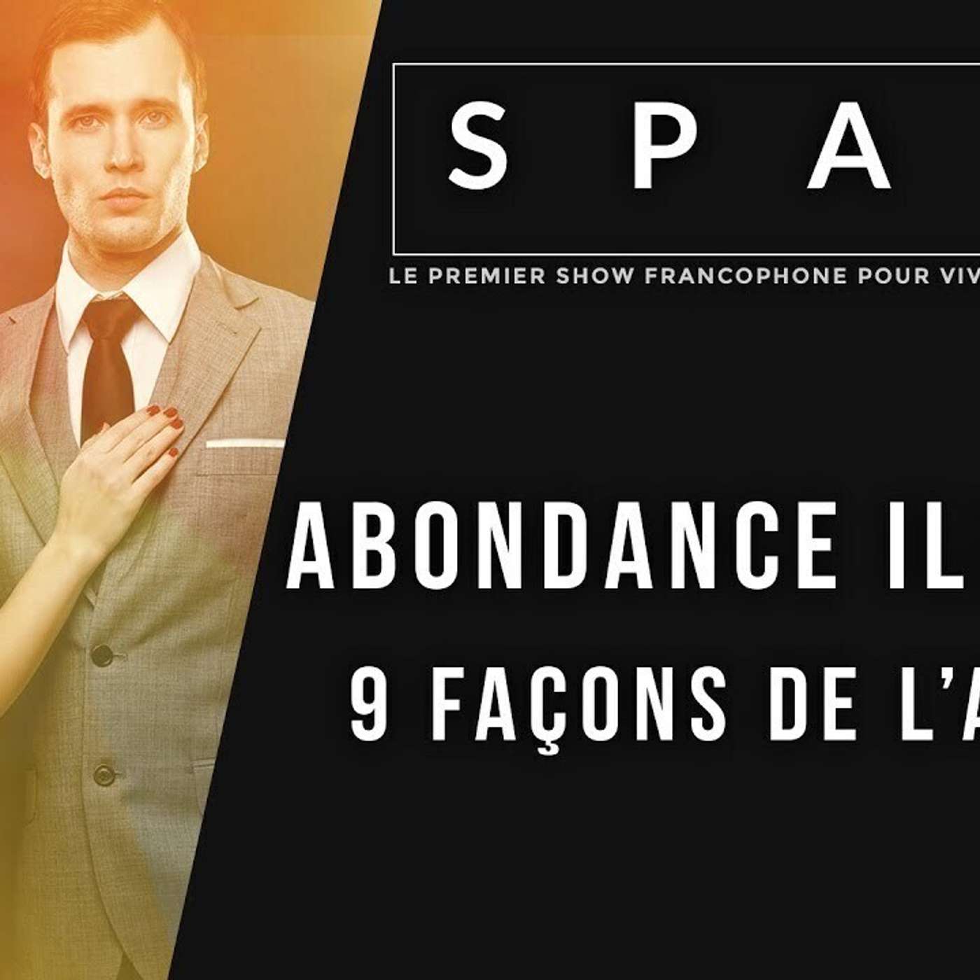 SPARK LE SHOW: Abondance illimitée - 9 façons de l'attirer episode artwork