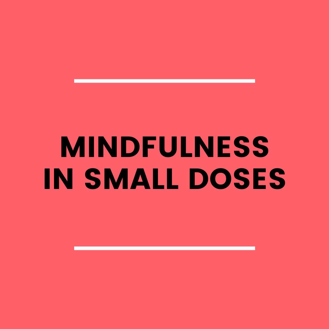 5. Mindfulness in Small Doses episode artwork