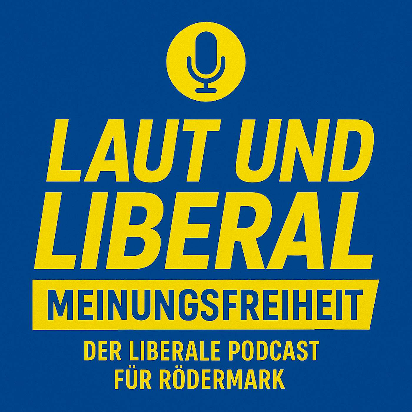 Laut und Liberal - FDP Rödermark podcast artwork