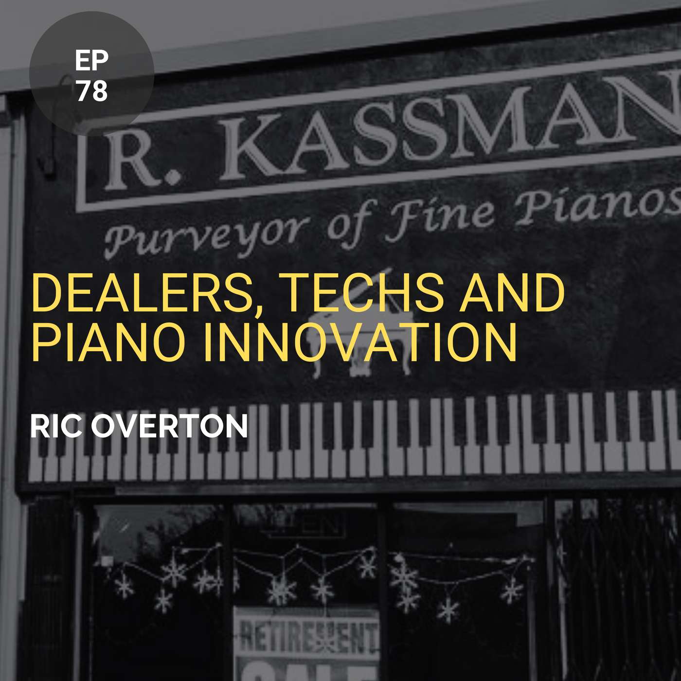 Dealers, Techs and Piano Innovation w/ Ric Overton Dealers, Techs and Piano Innovation w/ Ric Overton