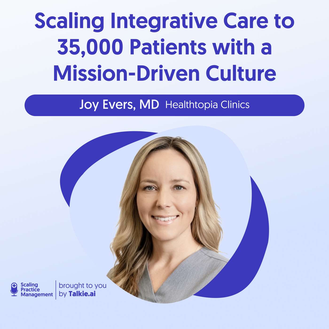 ER Doctor Turned CEO on Building a Culture That Heals | Dr. Joy Evers, MD