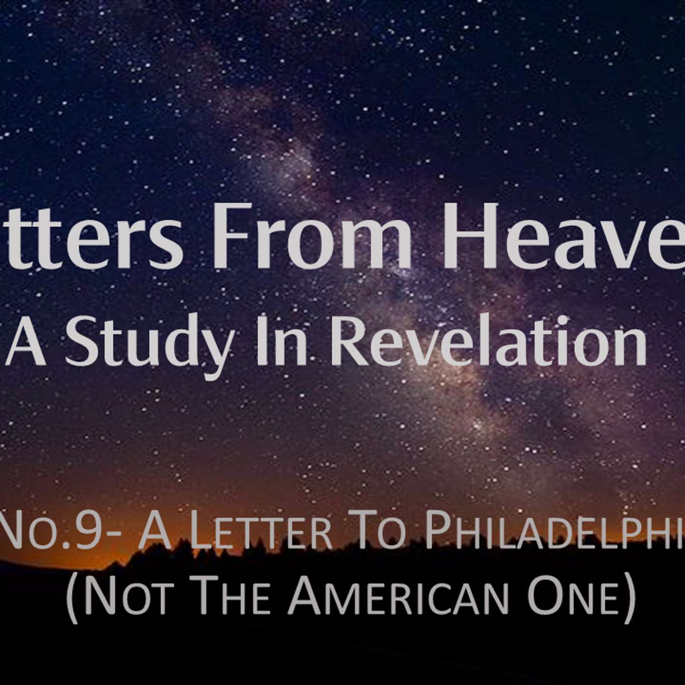 Letters From Heaven (Revelation) No.9- A Letter to Philadelphia (Not the American One)