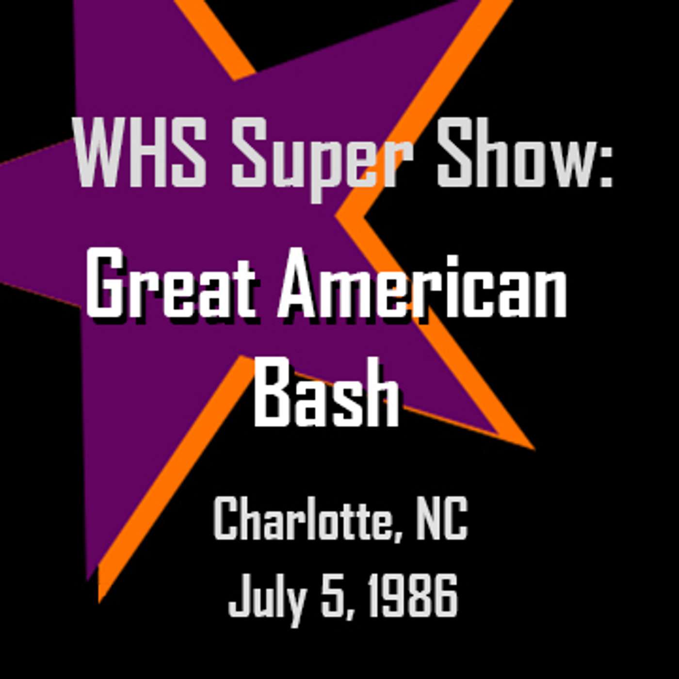 Great American Bash (July 5, 1986) - WHS Super Show episode artwork