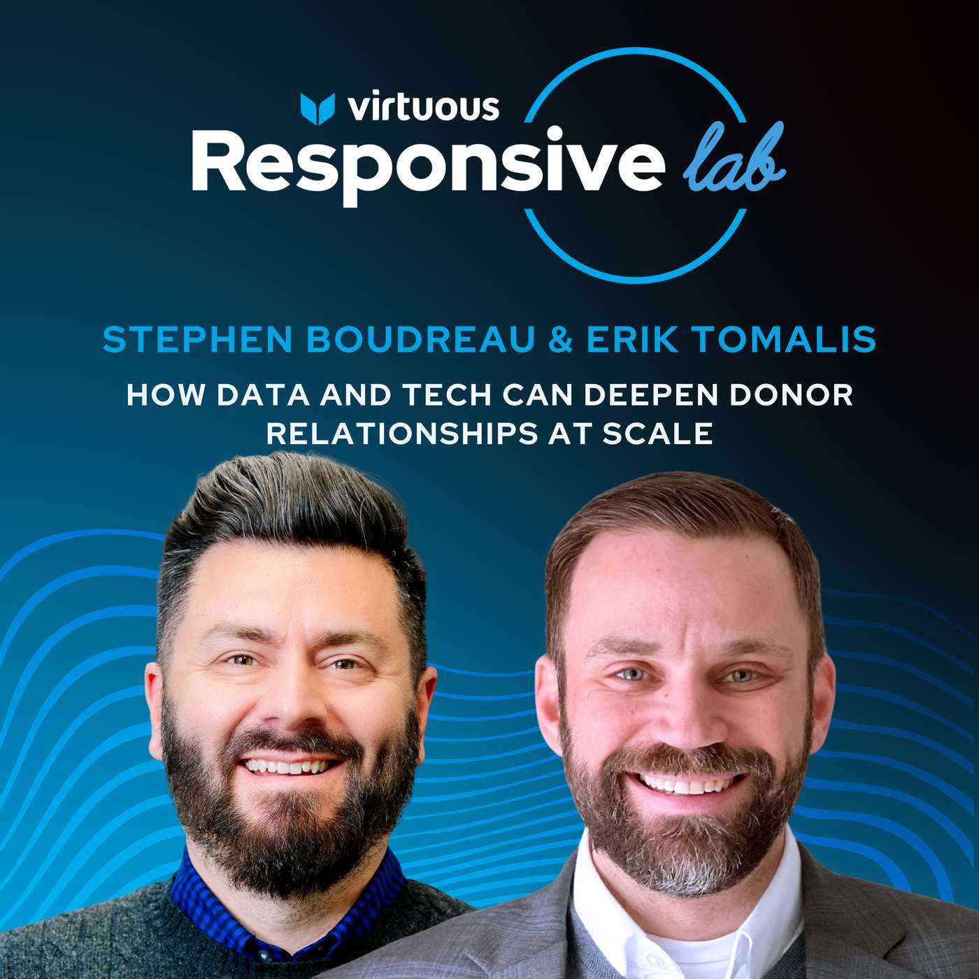 EP 52: How Data and Tech Can Deepen Donor Relationships at Scale with Stephen Boudreau & Erik Tomalis