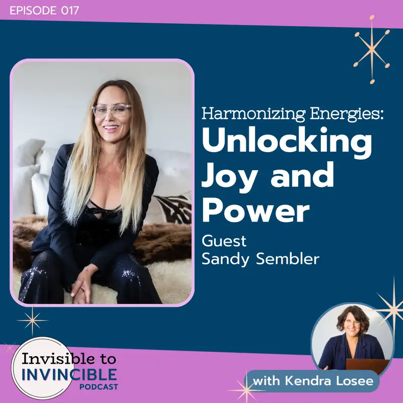 EP017 | Harmonizing Energies: Unlocking Joy and Power with Sandy Sembler
