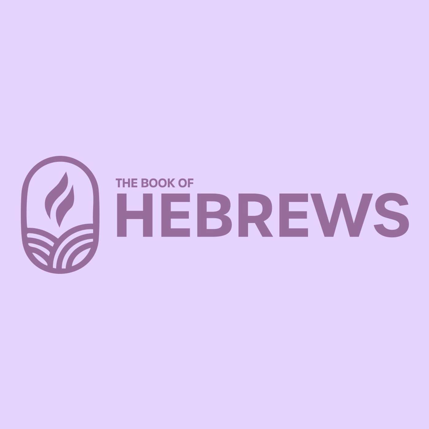 Faith Is... | Week 17 of Hebrews | 11:1-22 episode artwork