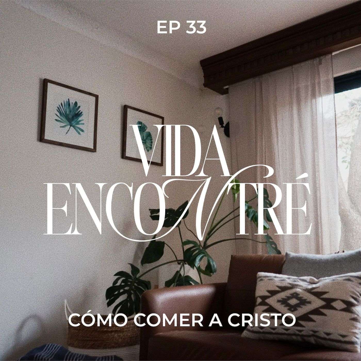 Ep.33 ¿Cómo comer a Cristo? - Majo y Dan - Vida Encontré episode artwork
