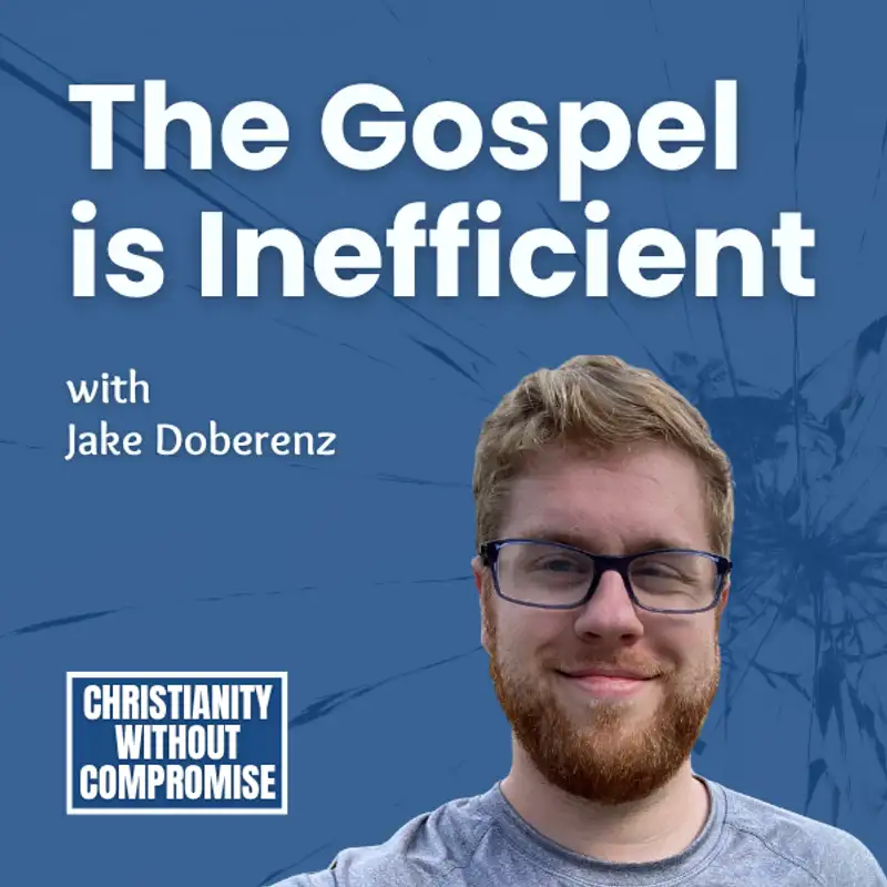 The Gospel is Inefficient
