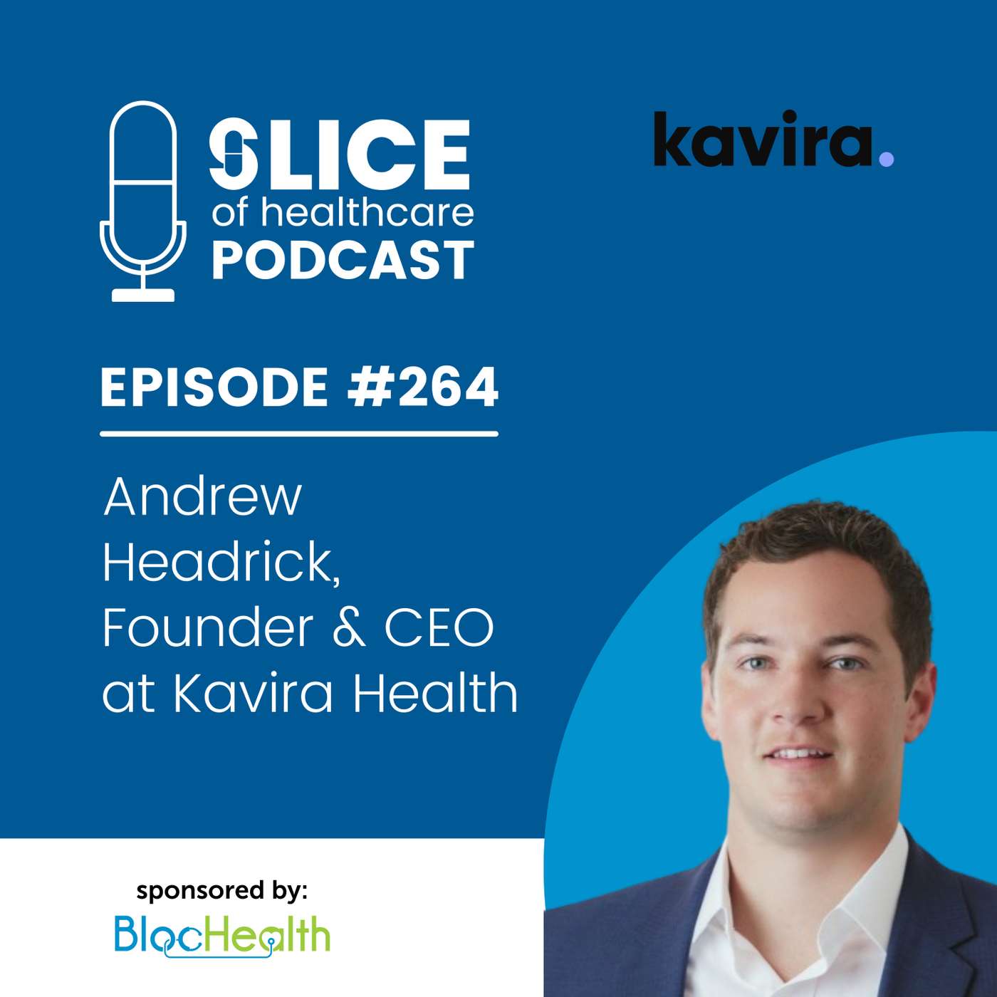 #264 - Andrew Headrick, Founder & CEO at Kavira Health
