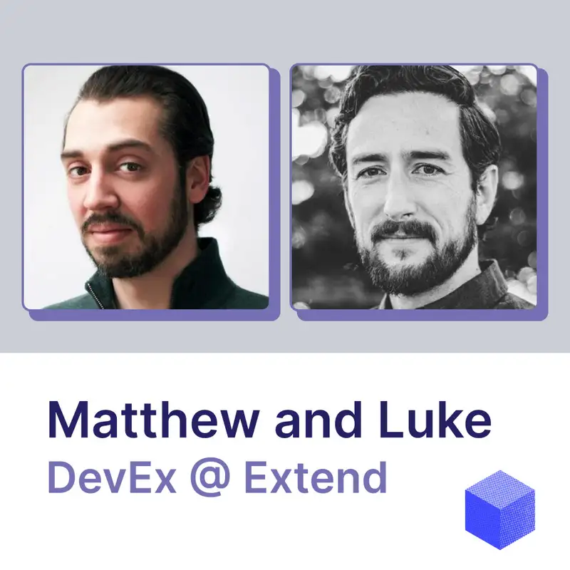 Behind the scenes with Extend’s developer experience team | Matthew Schrepel and Luke Patterson (Extend)