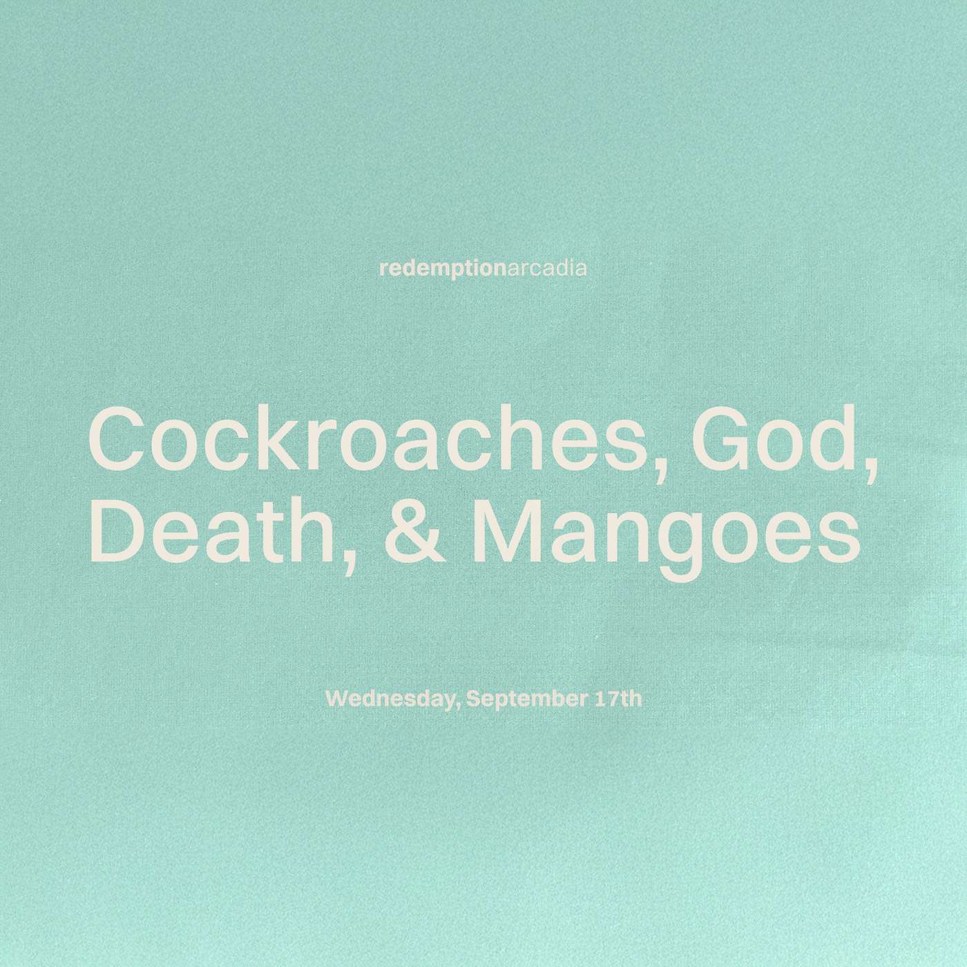Cockroaches, God, Death, and Mangoes