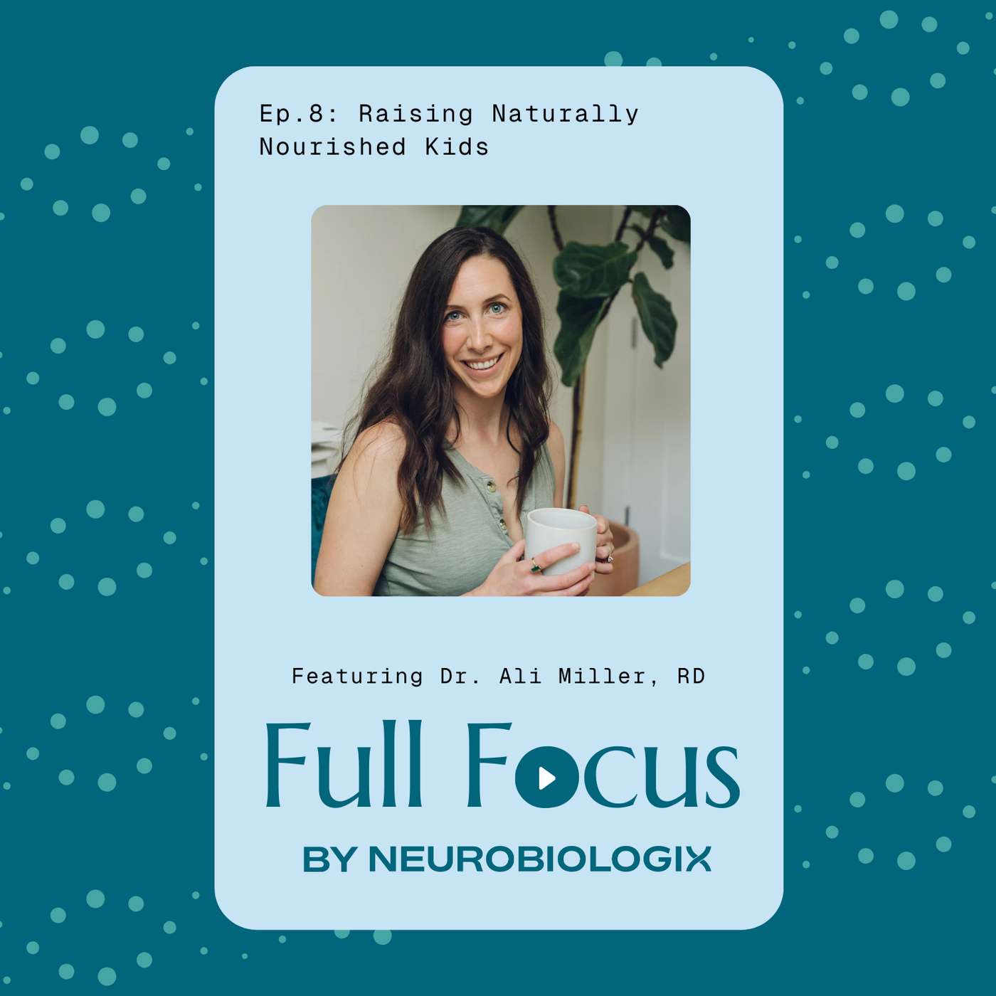 Ep. 8: Raising Naturally Nourished Kids