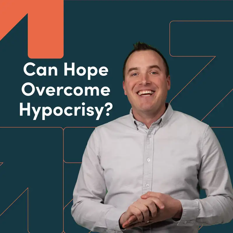 Can Hope Overcome Hypocrisy?