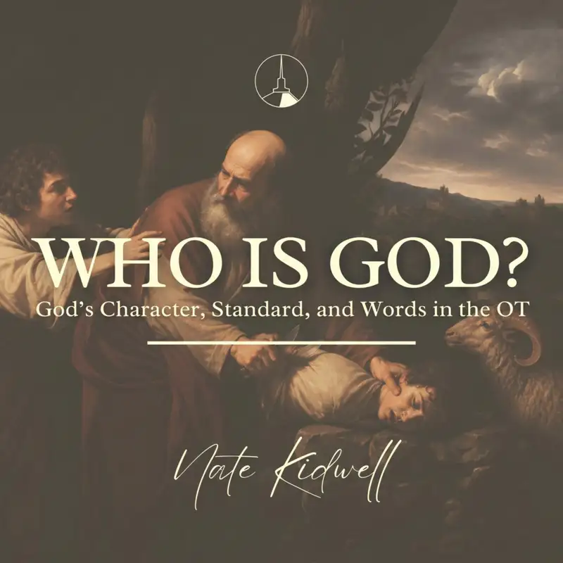 Who Is God? | 4 (Nate Kidwell)