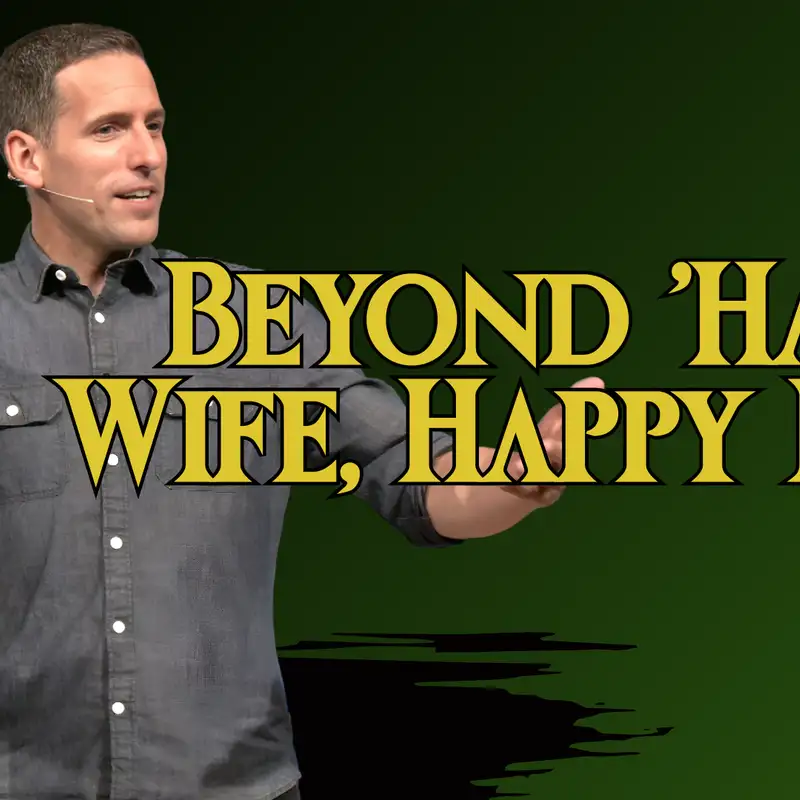Beyond 'Happy Wife, Happy Life" (Sneaky Lies 3 - Pastor Mike)
