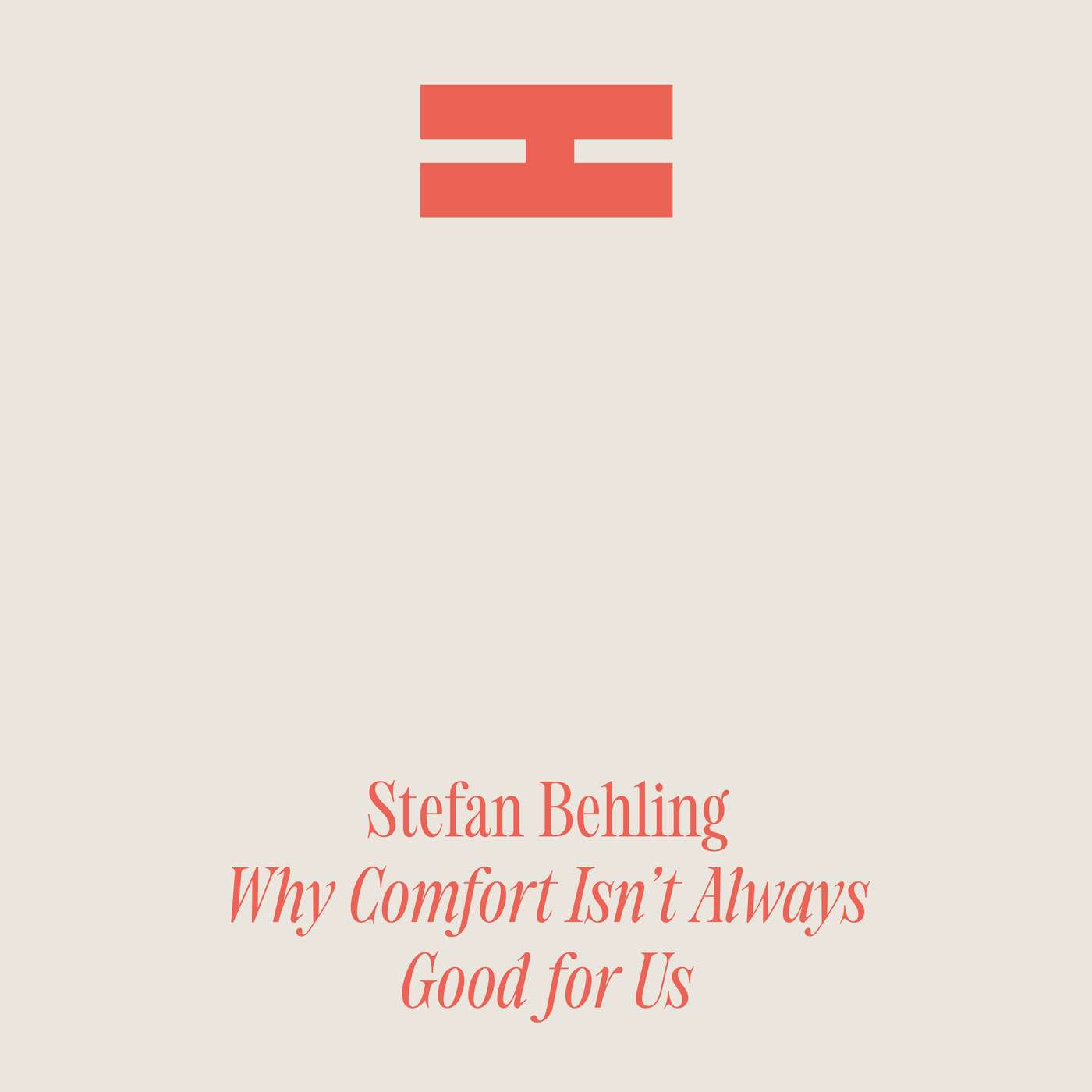 Cover art for the episode "Why Comfort Isn't Always Good for Us | With Architect Stefan Behling" from Homing