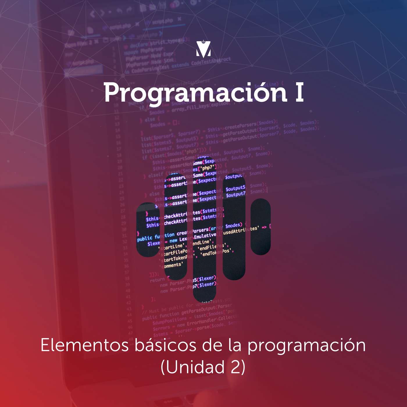 3 - PROGRAMACIÓN I: Elementos básicos de la programación (Unidad 2) episode artwork