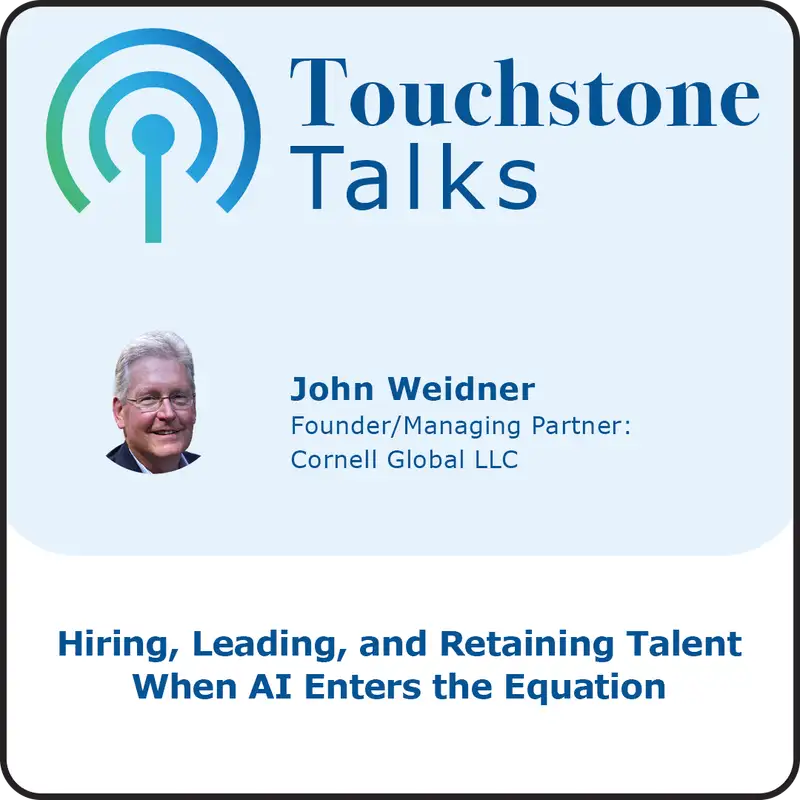 Ep 20: John Weidner Hiring, Leading, and Retaining Talent When AI Enters the Equation