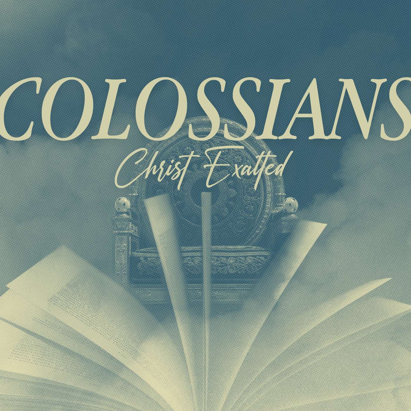 Colossians: Christ Exalted- Verses 1:1-14