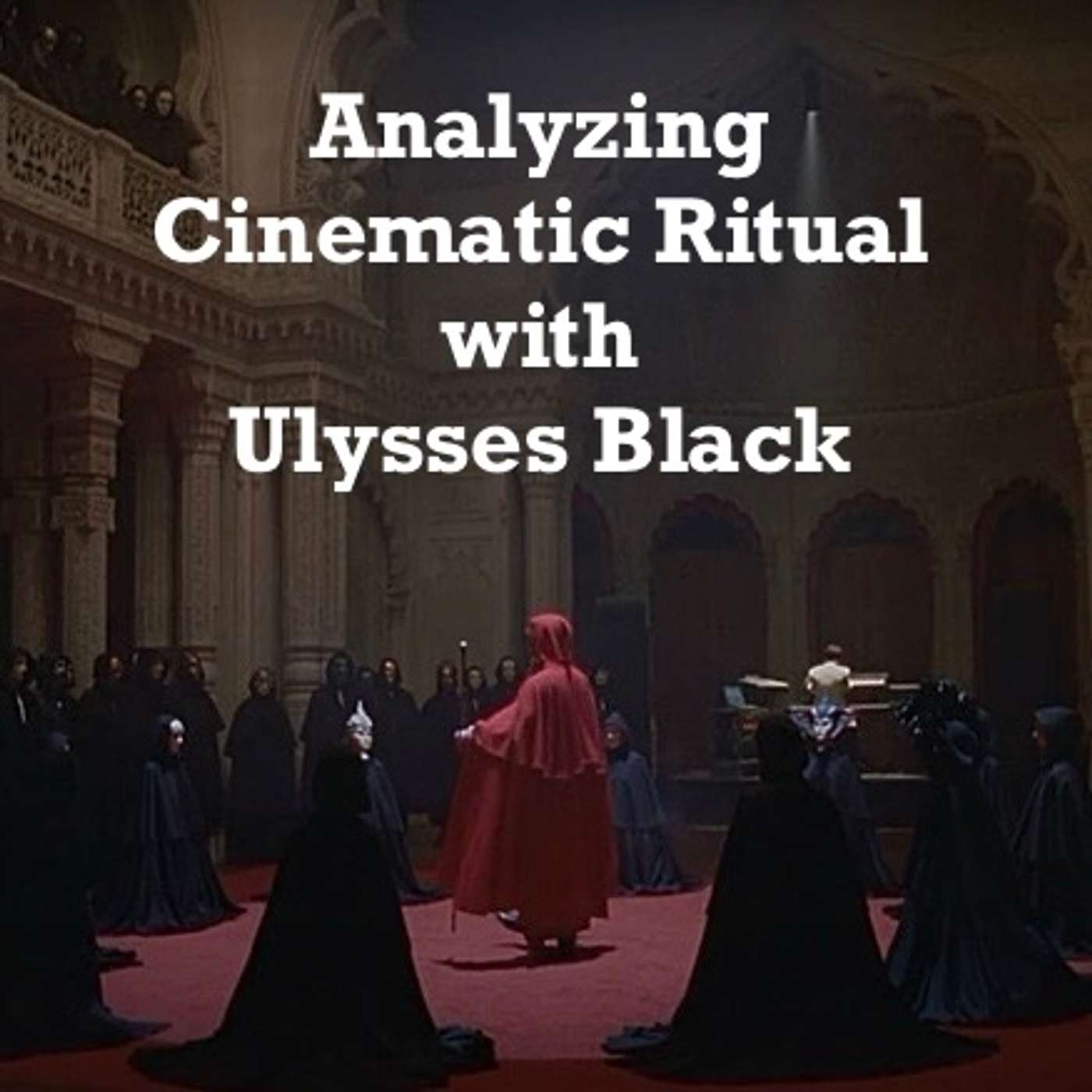 Analyzing Cinematic Ritual with Ulysses Black
