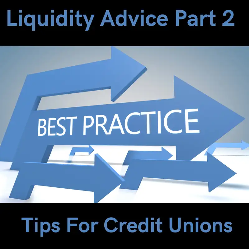 Practical Advice For Credit Union Liquidity Pt2 w Todd Miller
