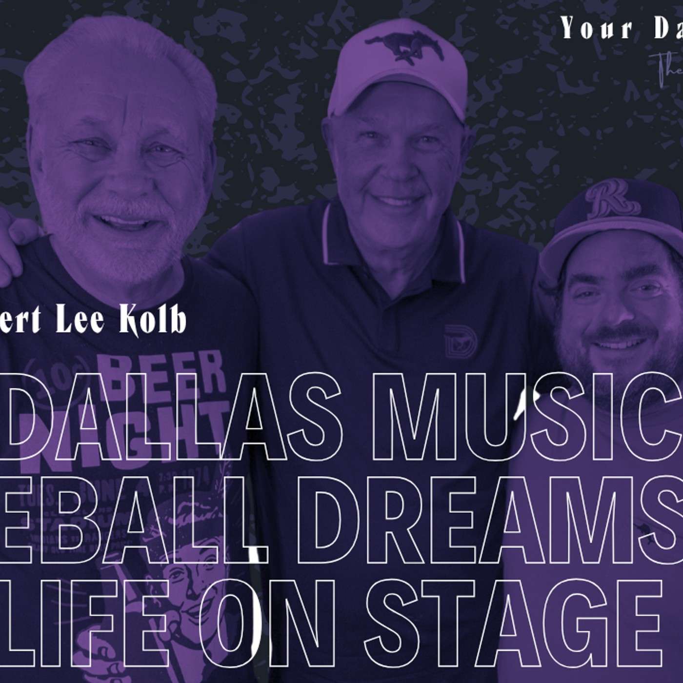 Dallas Music, Baseball Dreams & a Life on Stage | YDC Ep 233 | Robert Lee Kolb episode artwork