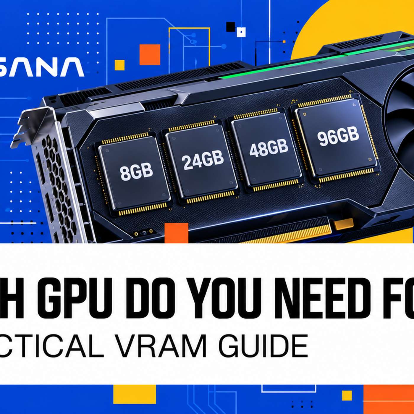 Which GPU Do You Need for AI? A Practical VRAM Guide
