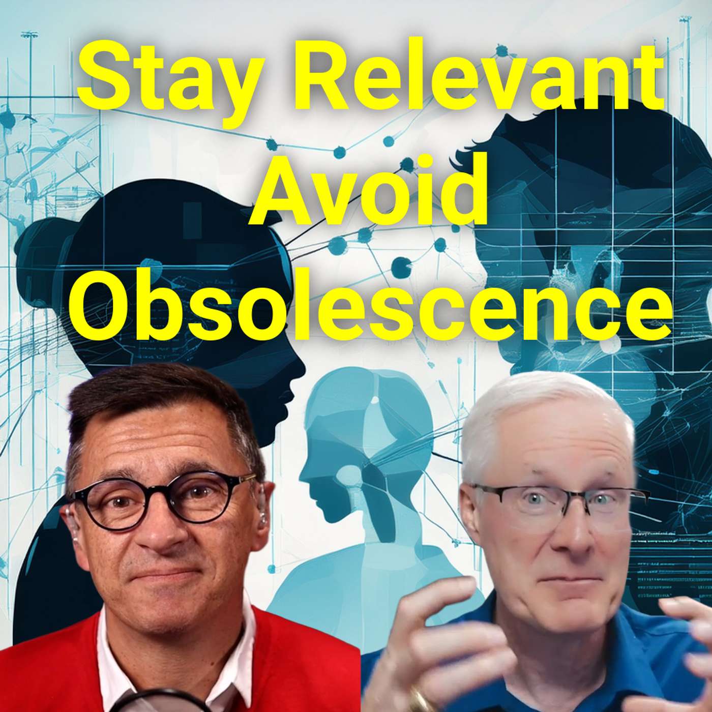 #293 Embracing Change: How to Stay Relevant and Avoid Obsolescence #293 Embracing Change: How to Stay Relevant and Avoid Obsolescence