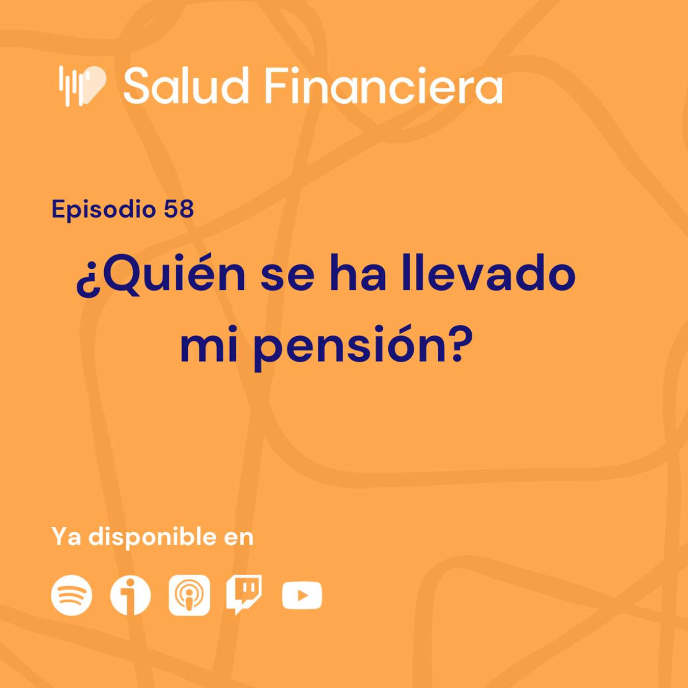 Salud Financiera #58: ¿Quién se ha llevado mi pensión?
