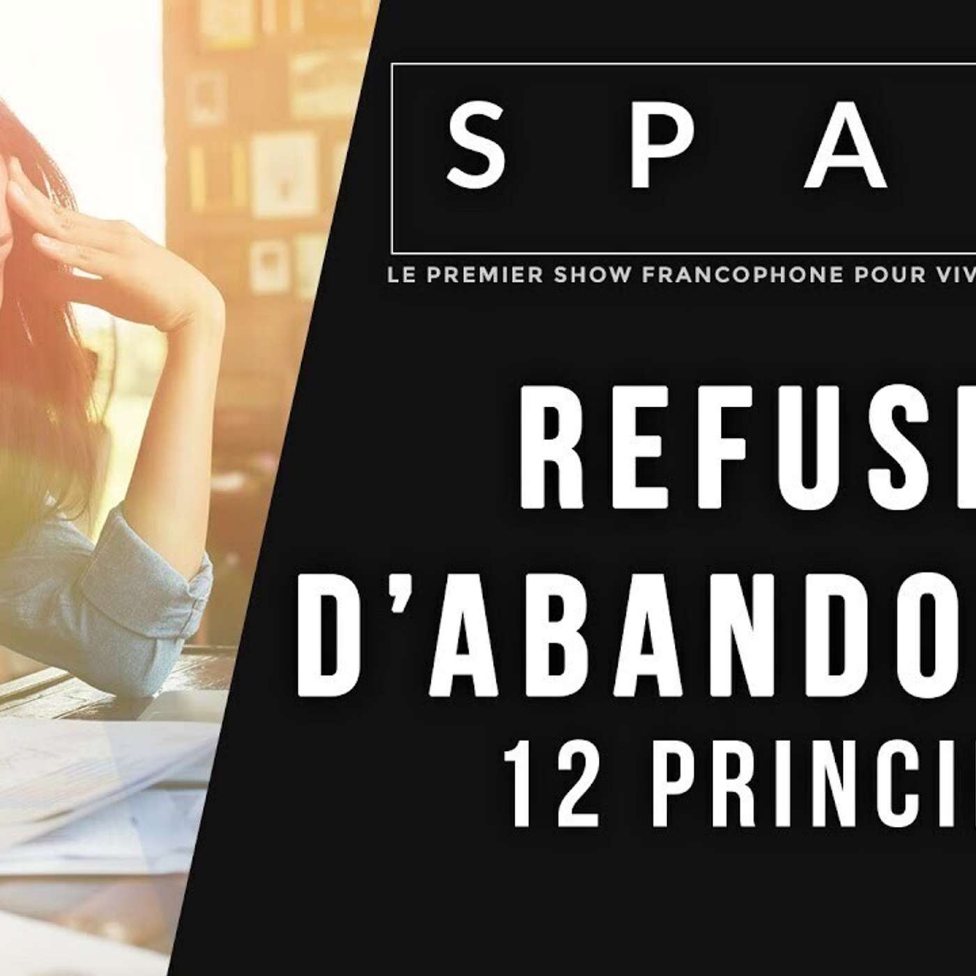 SPARK LE SHOW: Refuser d'abandonner episode artwork