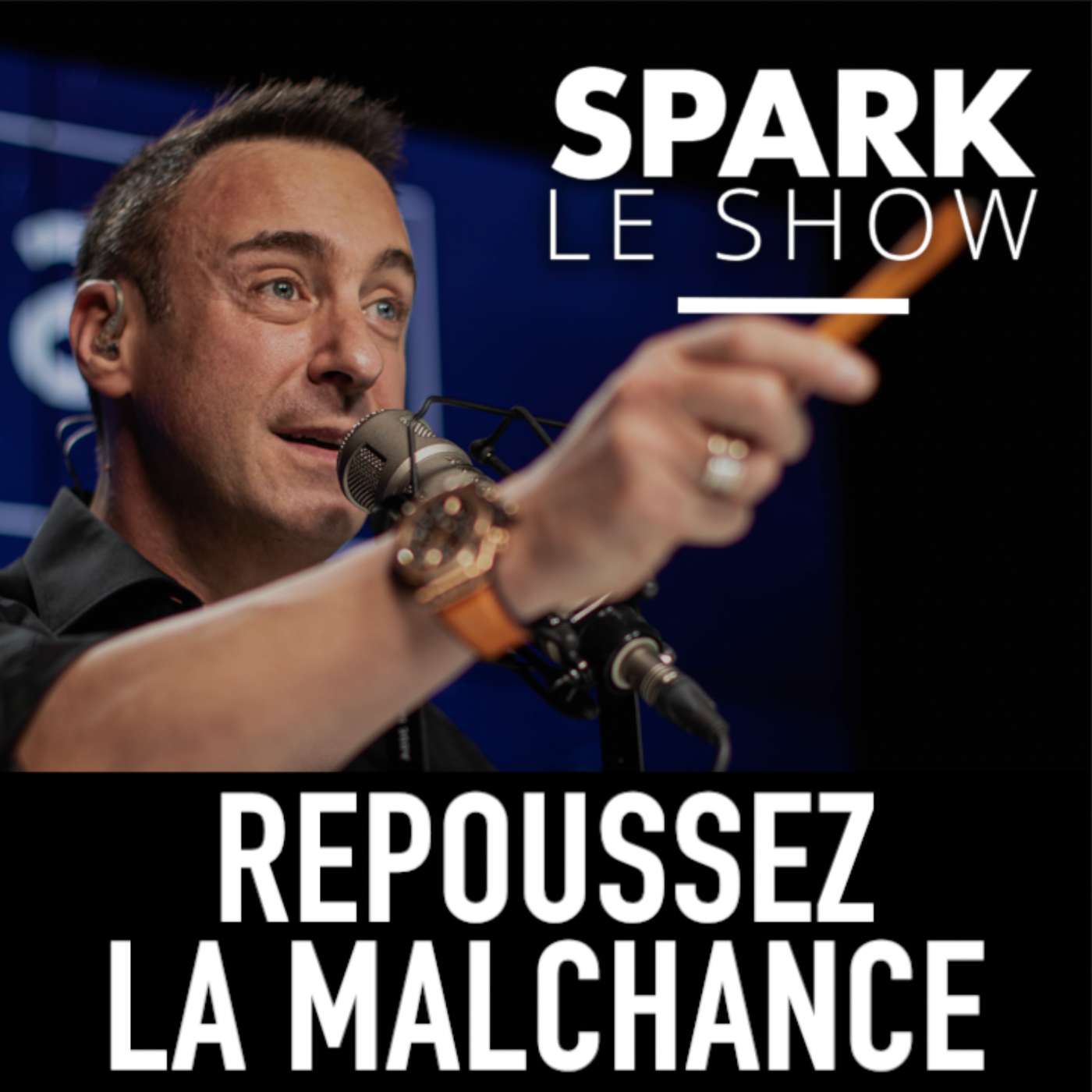 SPARK LE SHOW : Pourquoi la MALCHANCE vous suit partout ? episode artwork