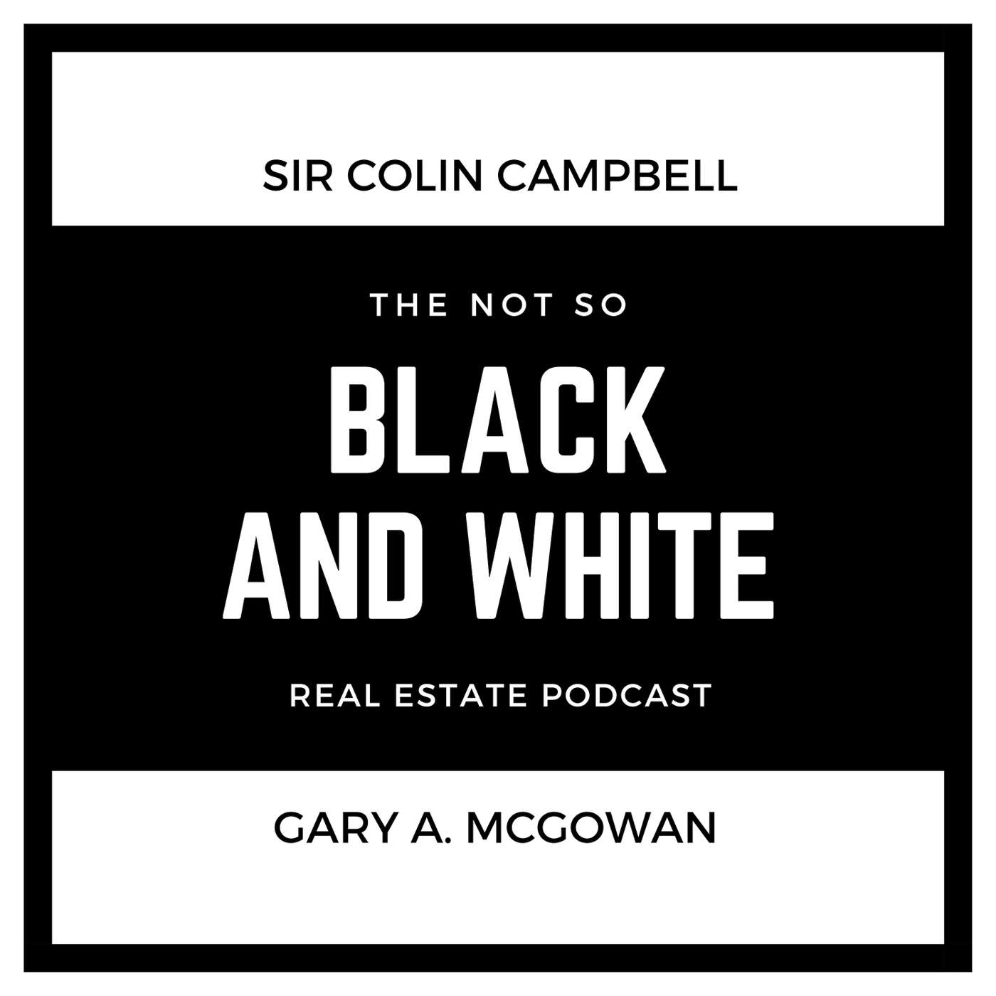 The Not So Black and White Real Estate Podcast