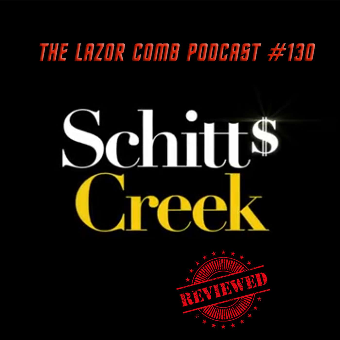 Schitt's Creek | The Lazor Comb Podcast #130