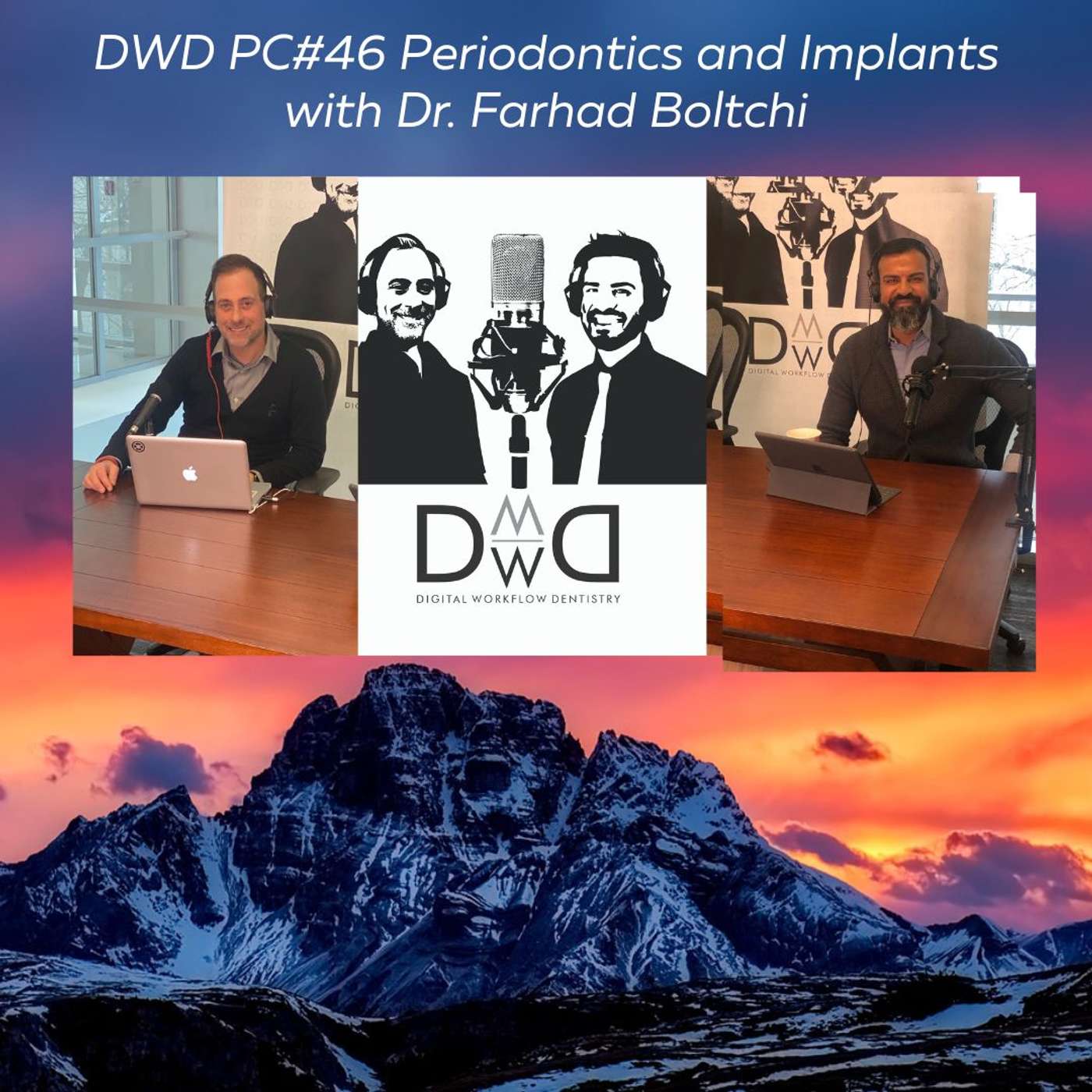 DWD Podcast 46 Periodontics and Implants with Dr. Farhad Boltchi DWD Podcast 46 Periodontics and Implants with Dr. Farhad Boltchi