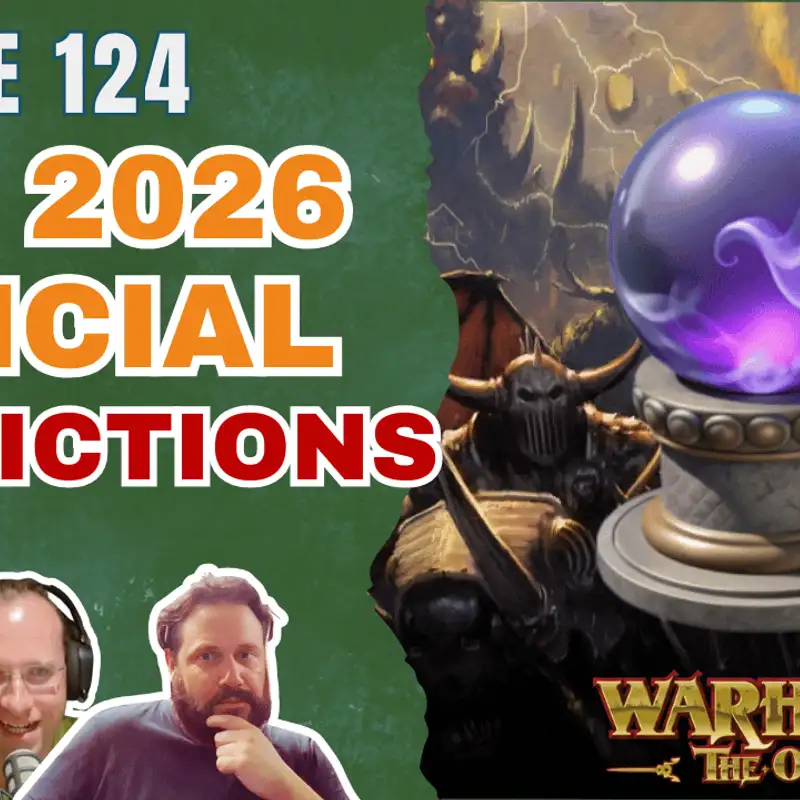 EP124 - Warhammer The Old World - Official Predictions for 2026