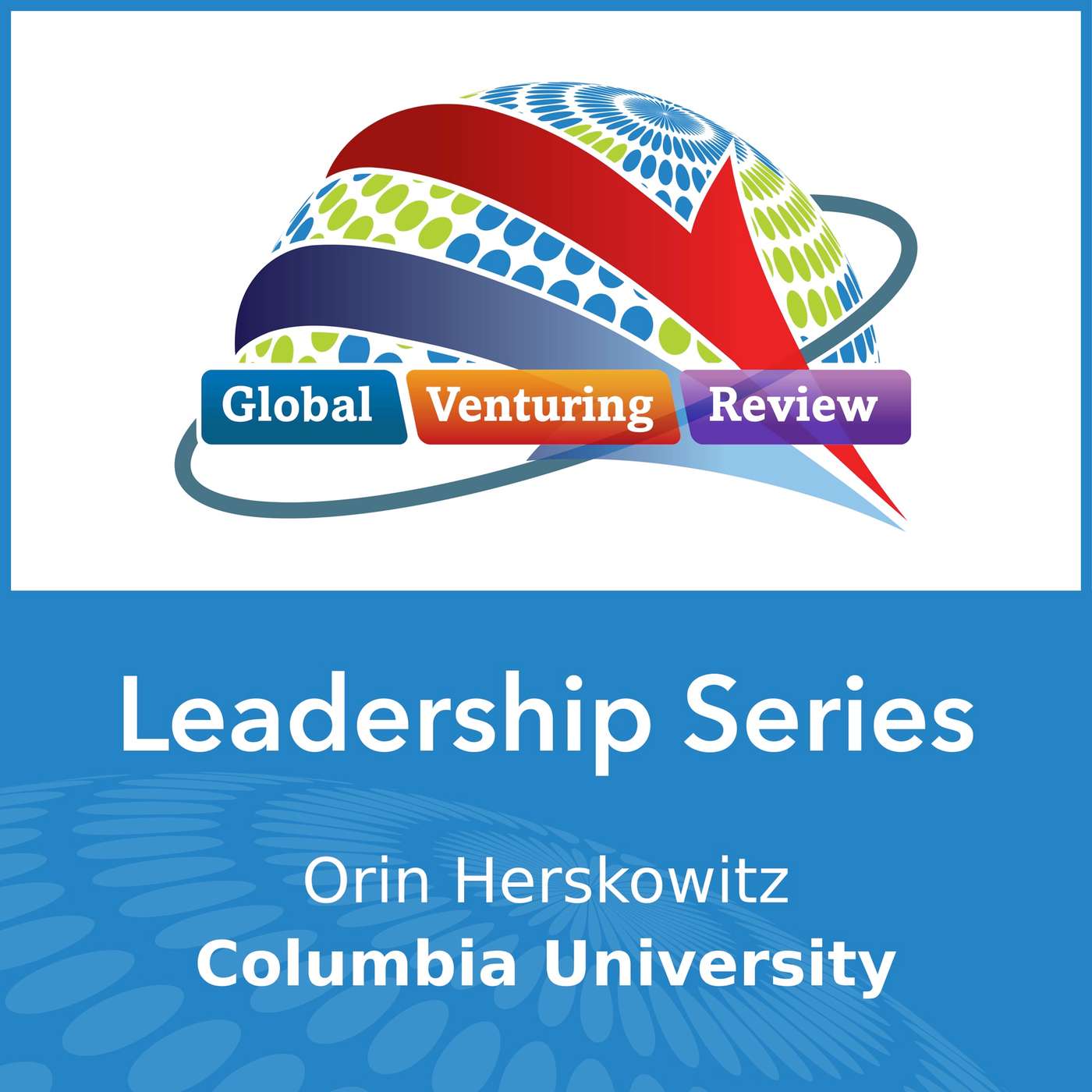 Leadership Series: Orin Herskowitz (Columbia University) episode artwork