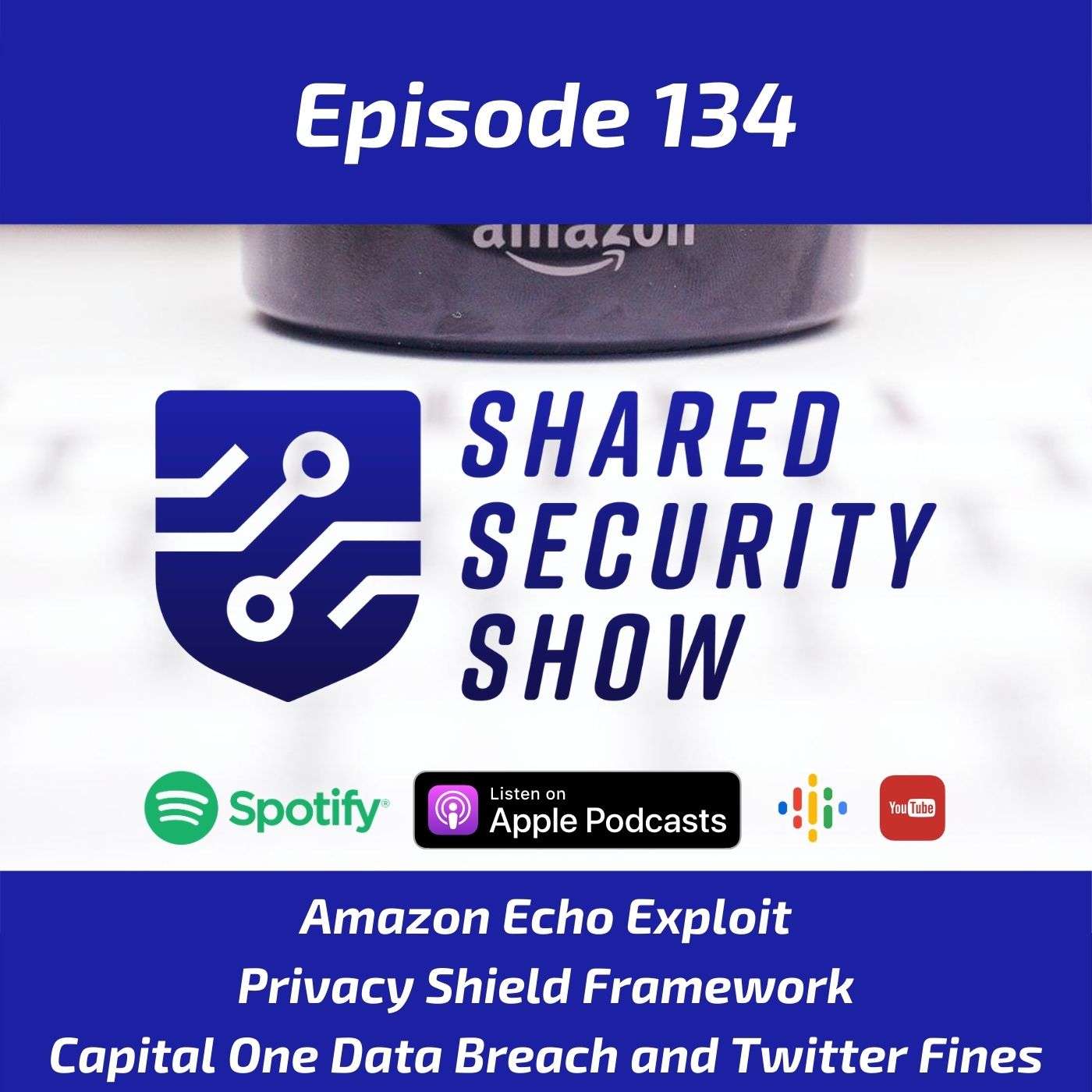 Amazon Echo Exploit, Privacy Shield, Capital One Data Breach Update episode artwork