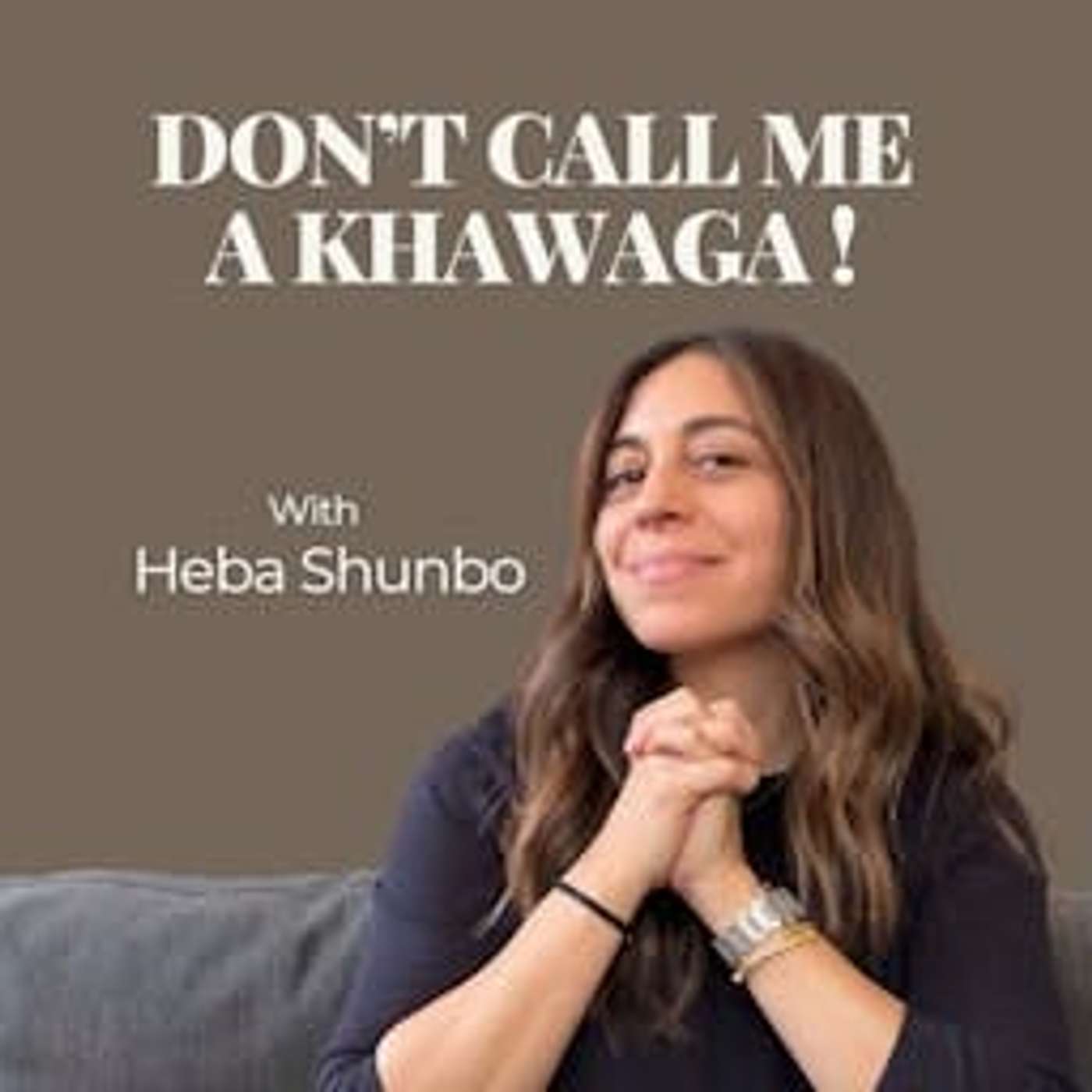 Don't Call Me A Khawaga! podcast artwork