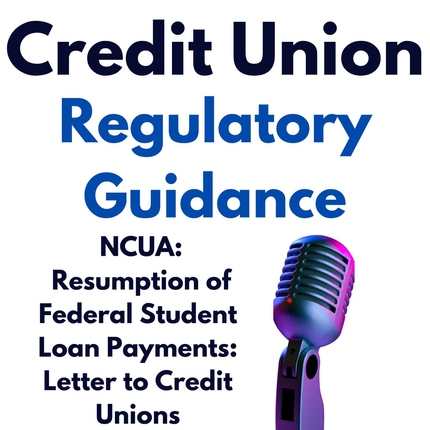 Resumption of Federal Student Loan Payments: Letter to Credit Unions  October 2023 23-CU-08