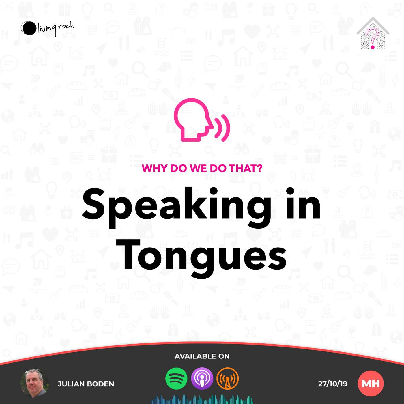 Why Do We Do That?: Speaking in Tongues | Julian Boden | 27/10/19 | Market Harborough episode artwork