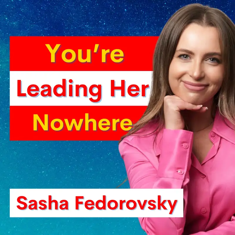 Why Men Are Often Weak In Relationships | Sasha Fedorovsky