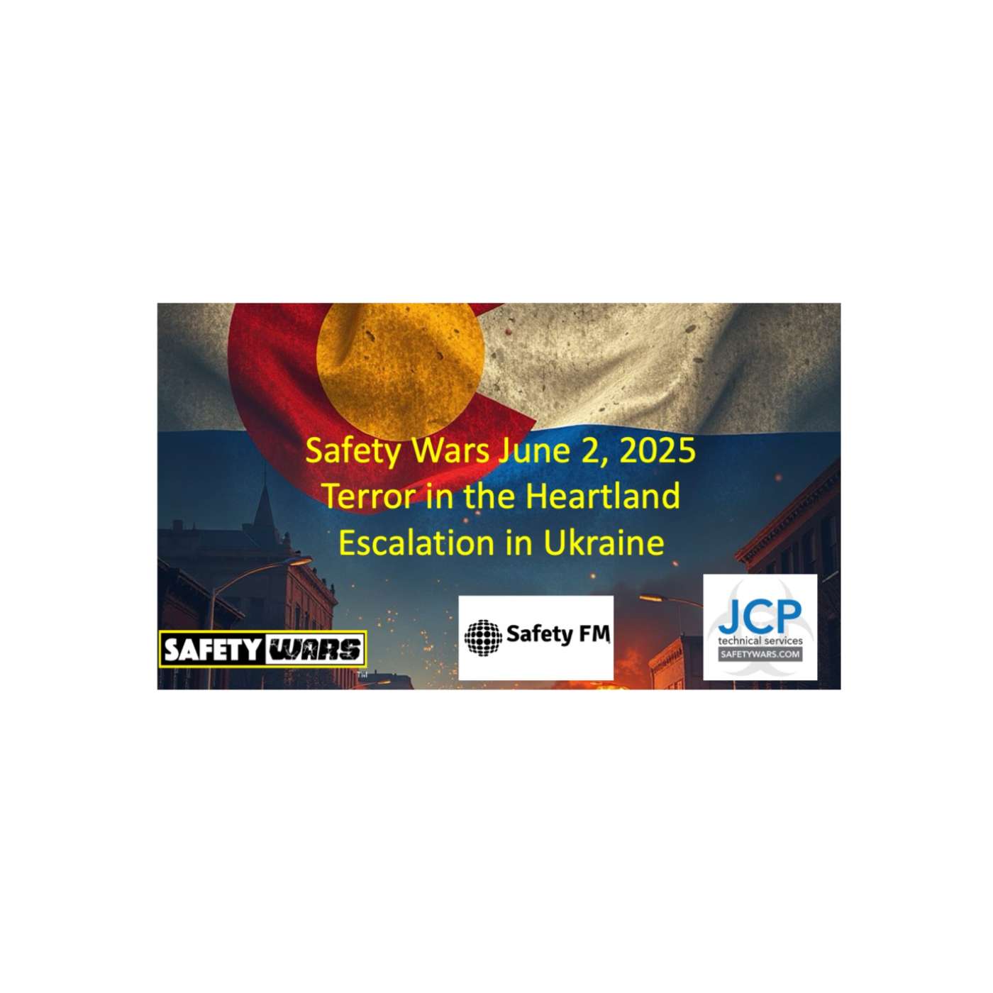 Safety Wars 6-2-2025 Terror is the Heartland, Escalation in Ukraine